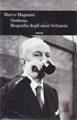Sindona - Biografia degli Anni Settanta — Libro - 1