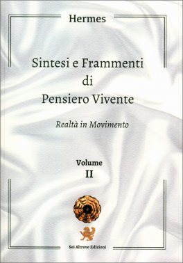 Sintesi e Frammenti di Pensiero Vivente - Realtà in Movimento - Vol II — Libro - 1