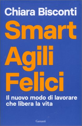 Smart Agili e Felici — Libro - 1