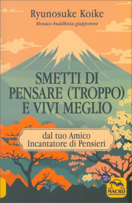 Smetti di Pensare (Troppo) e Vivi Meglio — Libro - 1
