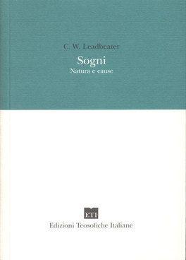 I SOGNI - NATURA E CAUSE
di Charles Webster Leadbeater

