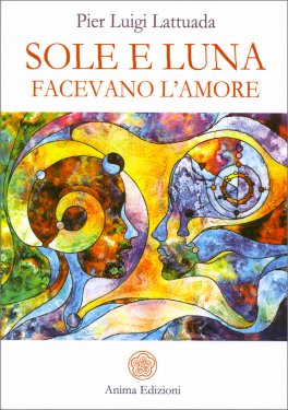 Sole e Luna facevano l’Amore — Libro - 1