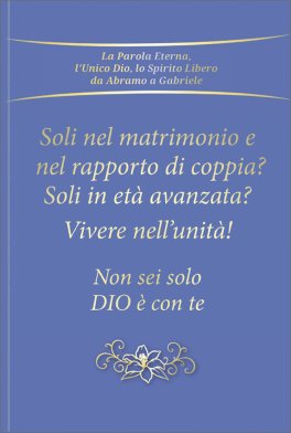 Soli nel Matrimonio e nel Rapporto di Coppia? Soli in Età Avanzata? Vivere nell’Unità! — Libro - 1