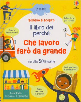 Sollevo e Scopro - Il Libro dei Perché - Che Lavoro Farò da Grande — Libro - 1