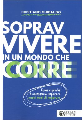Sopravvivere in un Mondo che Corre — Libro - 1