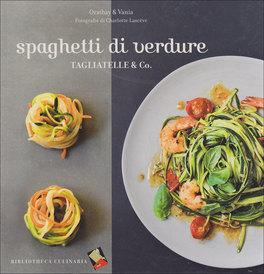 Spaghetti di Verdure - Tagliatelle & Co  — Libro - 3