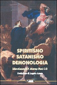 SPIRITISMO - SATANISMO - DEMONOLOGIA
di Padre Moreno Fiori

