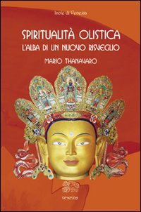 SPIRITUALITà OLISTICA
L'alba di un nuovo risveglio
di Mario Thanavaro (Achaan)

