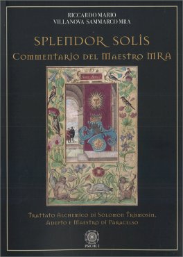 Splendor Solis - Commentario del Maestro Mra