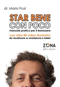 Star Bene Con Poco Teoria E Pratica Per Il Benessere Quotidiano - 1