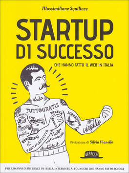 Startup di Successo che hanno fatto il Web in Italia  — Libro - 1