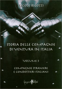 Storia delle Compagnie di Ventura in Italia - Volume 3 — Libro - 1