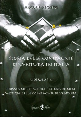 Storia delle Compagnie di Ventura in Italia - Volume 4 — Libro - 1