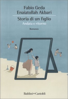Storia di un figlio - Andata e ritorno — Libro - 1