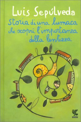 Storia di una Lumaca che Scoprì l'Importanza della Lentezza — Libro - 1