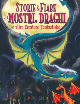 Storie e Fiabe di Mostri, Draghi e Altre Creature Fantastiche — Libro - 1