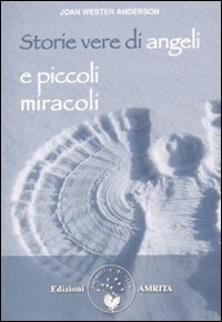 Storie Vere di Angeli e Piccoli Miracoli