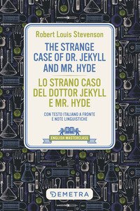 Strange Case Of Dr Jekyll And Mr Hyde-Lo Strano Caso Del Dottor Jekyll E Mr Hyde Con Testo Italiano A Fronte (The)