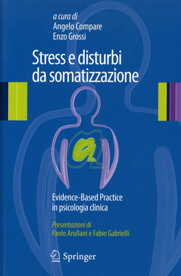 STRESS E DISTURBI DA SOMATIZZAZIONE
Evidence-based practice in psicologia clinica
di Enzo Grossi, Angelo Campare

