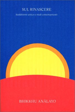 Sul Rinascere - Buddhismo Antico e Studi Contemporanei — Libro - 1
