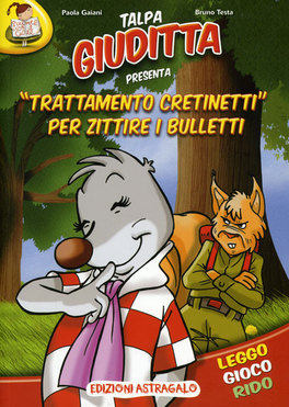 Talpa Giuditta Presenta: Trattamento Cretinetti per Zittire i Bulletti — Libro - 1