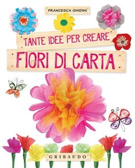 Tante Idee Per Creare Fiori Di Carta Libro