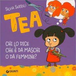 Tea - Chi lo Dice che è da Maschi o da Femmine — Libro - 1