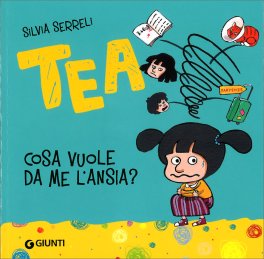 Tea - Cosa Vuole da Me l'Ansia? — Libro - 1