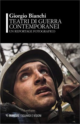 TEATRI DI GUERRA CONTEMPORANEI
Un reportage fotografico
di Giorgio Bianchi

