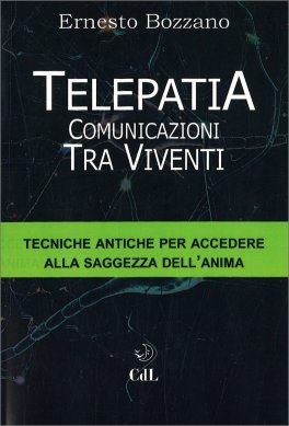 TELEPATIA: COMUNICAZIONI TRA VIVENTI
Tecniche antiche per accedere alla saggezza dell'anima
di Ernesto Bozzano

