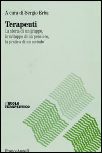 Terapeuti La Storia Di Un Gruppo Lo Sviluppo Di Un Pensiero La Pratica Di Un Metodo