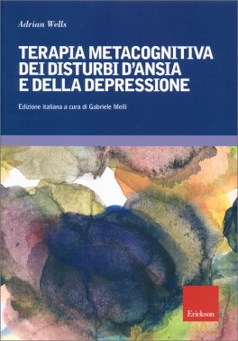 Terapia Metacognitiva dei Disturbi d'Ansia e della Depressione — Libro - 1