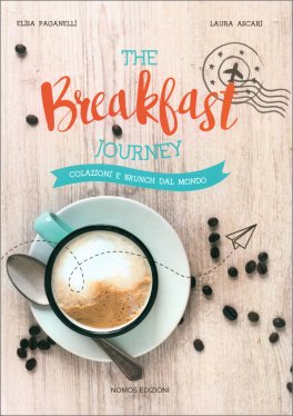 The Breakfast Journey - Colazioni e Brunch dal Mondo — Libro - 1