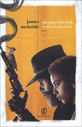 The Good Lord Bird - La Storia di John Brown — Libro - 1