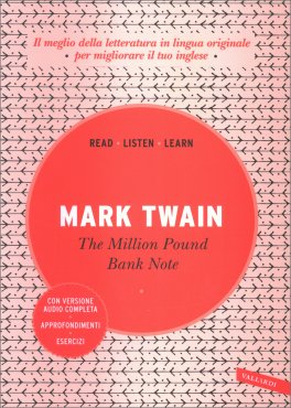 THE MILLION POUND BANK NOTE — BOOK
Con versione audio completa in inglese con Codice QR, approfondimenti ed esercizi
di Mark Twain

