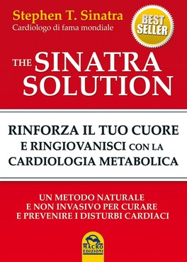 The Sinatra Solution - Rinforza il tuo Cuore e ringiovanisci con la Cardiologia Metabolica  — Libro - 1