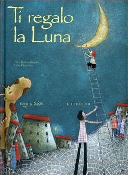 Ti Regalo la Luna — Libro di Alice Brière-Haquet