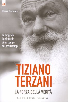 Tiziano Terzani: la Forza della Verità — Libro - 1