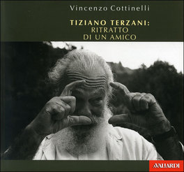 Tiziano Terzani: Ritratto di un Amico — Libro - 1