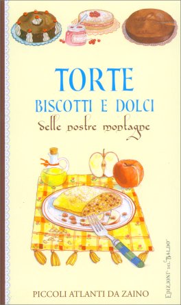 Torte Biscotti e Dolci delle Nostre Montagne — Libro - 1