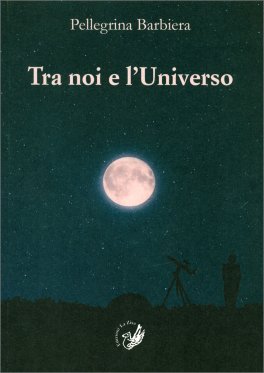 Tra Noi e l'Universo — Libro - 1