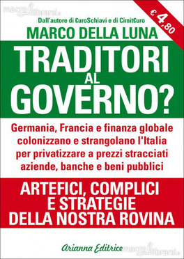 TRADITORI AL GOVERNO?
di Marco Della Luna

