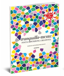 Tranquilla-mente - Focus, Ripetizione, Creatività — Libro - 2