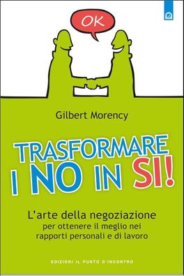 Trasformare i No in Sì  — Libro - 1