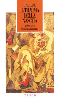 Il Trauma Della Nascita. Sua Importanza Per La Psicoanalisi