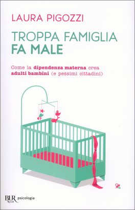 Troppa Famiglia Fa Male — Libro - 1