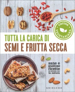 Tutta la Carica di Semi e Frutta Secca — Libro - 1