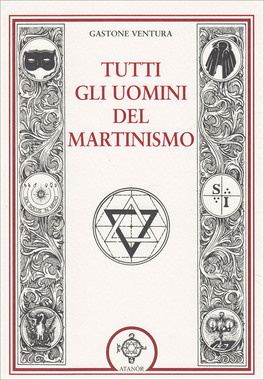 Tutti gli Uomini del Martinismo — Libro - 1