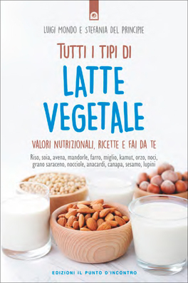 Tutti i Tipi di Latte Vegetale