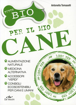 Tutto Bio per il Mio Cane  — Libro - 1